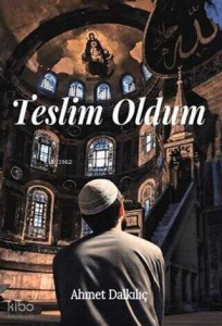 Teslim Oldum