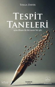 Tespit Taneleri - Aynı İlham İle Bir Nesir Bir Şiir