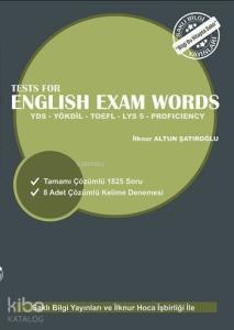 Tests for English Exam Words; YDS - YÖKDİL - TOEFL - LYS 5 - PROFICIENCY Sınavları İçin Çözümlü İng. Sınav Kelimeleri Soru Bankası