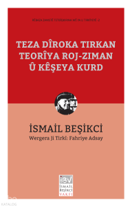 Teza Dîroka Tirkan Teorîya Roj-Ziman û Kêşeya Kurd
