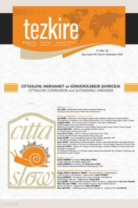 Tezkire 93. Sayı Aralık 2025;Cittaslow, Merhamet ve Sürdürülebilir Şehircilik