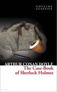 The Case-Book of Sherlock Holmes (Collins Classics)