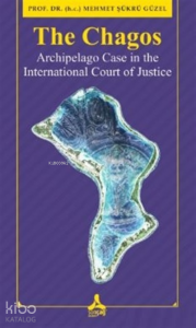 The Chagos - Arschipelago Case in theInternational Court of Justice
