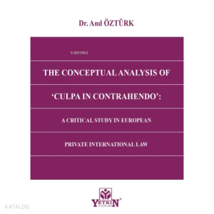 The Conceptual Analysis Of 'Culpa in Contrahendo';A Critical Study in European Private International Law