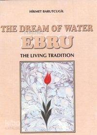 The  Dream Of Water Ebru; The Living Tradition