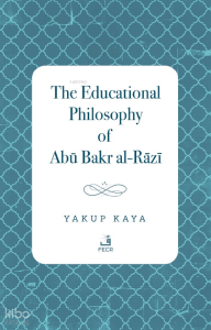The Educational Philosophy of Abū Bakr al-Rāzī