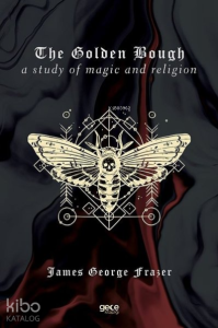 The Golden Bough;A Study of Magic and Religion