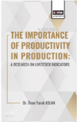 The Importance Of Productıvıty In Production: A Research On Livestock Indicators