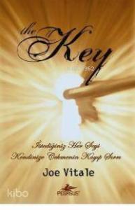 The Key; İstediğiniz Her Şeyi Kendinize Çekmenin Kayıp Sırrı