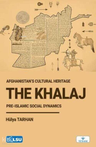 The Khalaj and Afghanistan's Cultural Heritage: Pre-Islamic Social Dynamics