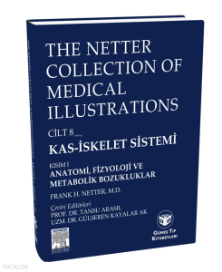 The Netter Collection of Medical Illustrations Kas-İskelet Sistemi 3 CİLT