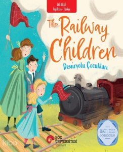 The Railway Children - Demiryolu Çocukları ;İngilizce Öğreniyorum - İki Dilli Kitaplar