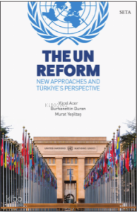 The Un Reform New Approaches and Türkiye’s Perspective