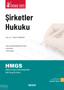 THEMIS 2025  – Şirketler Hukuku – Konu Anlatımı;HMGS - Hakim ve Savcı Yardımcılığı Sınavı - İdari Yargı Ön Sınavı