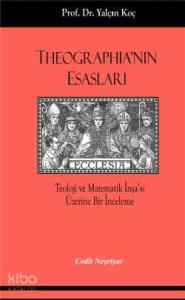 Theographia'nın Esasları; Teoloji ve Matematik İnşa'sı Üzerine Bir İnceleme