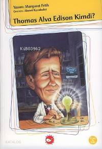 Thomas Alva Edison Kimdi?