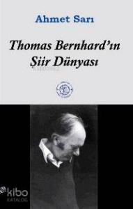 Thomas Bernhard´ın Şiir Dünyası