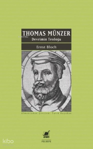 Thomas Münzer - Devrimin Teoloğu