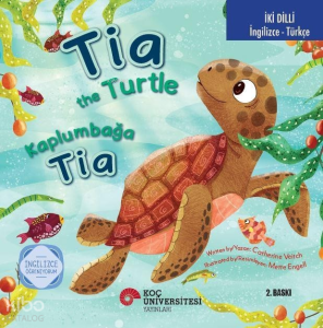 Tia The Turtle - Kaplumbağa Tia;İngilizce Öğreniyorum (İngilizce-Türkçe)