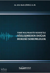 Tıbbi Malpraktis Nedeni İle Sözleşmeden Doğan Hukuki Sorumluluk