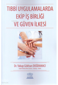 Tıbbi Uygulamalarda Ekip İş Birliği ve Güven İlkesi