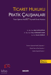 Ticaret Hukuku Pratik Çalışmaları;Ticari İşletme Hukuku-Kıymetli Evrak Hukuku