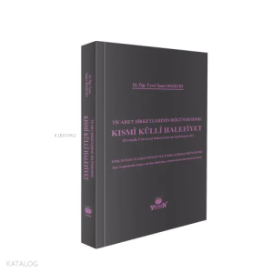 Ticaret Şirketlerinin Bölünmesi Kısmî Küllî Halefiyet