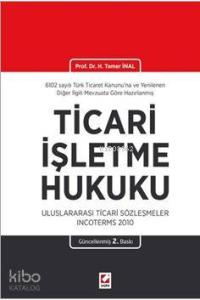 Ticarî İşletme Hukuku (Ciltli); Uluslararası Ticarî Sözleşmeler Incoterms 2010