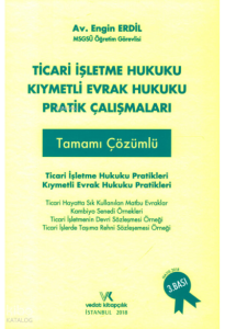Ticari İşletme Hukuku Kıymetli Evrak Hukuku Pratik Çalışmaları