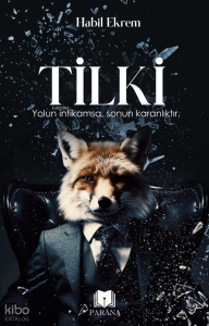 Tilki;Yolun İntikamsa, Sonun Karanlıktır