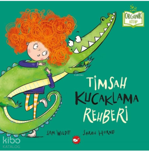Timsah Kucaklama Rehberi (Organik)