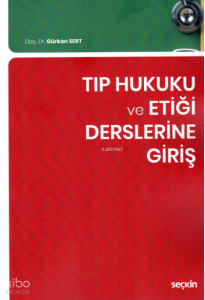 Tıp Hukuku ve Etiği Derslerine Giriş