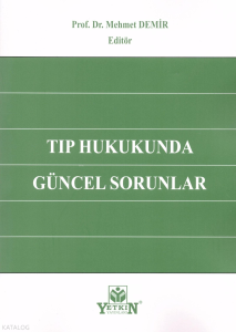 Tıp Hukukunda Güncel Sorunlar