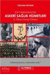 Tıp Tarihimizde Askeri Sağlık Hizmetleri