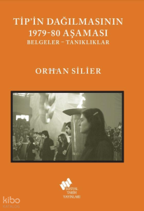 TİP'in Dağılmasının 1979-80 Aşaması;Belgeler-Tanıklıklar