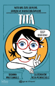 Tita: Notları, Özel Şeyleri, Gerçek Ve Hayali Hikâyeleri