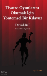 Tiyatro Oyunlarını Okumak İçin Yöntemsel Bir Kılavuz