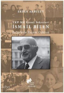 TKP MK Genel Sekreteri İsmail Bilen
