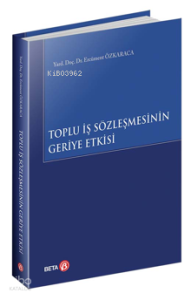Toplu İş Sözleşmesinin Geriye Etkisi