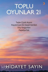 Toplu Oyunlar 21 ;Taşlar Çiçek Açıyor, Hayatımızın En Güzel Günleri, Düş Yorgunları, Papatya Falı