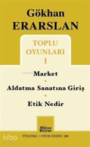 Toplu Oyunları 1; Market - Aldatma Sanatına Giriş - Etik Nedir