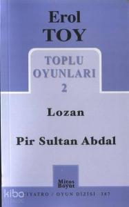 Toplu Oyunları 2; Lozan - Pir Sultan Abdal