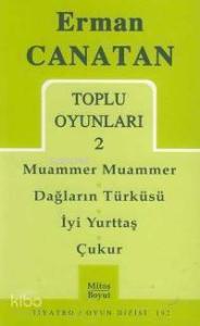 Toplu Oyunları 2; Muammer Muammer - Dağların Türküsü - İyi Yurttaş - Çukur