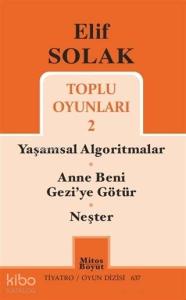 Toplu Oyunları 2; Yaşamsal Algoritmalar - Anne Beni Geziye Götür - Neşter