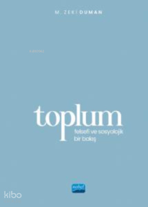 Toplum- Felsefi ve Sosyolojik Bir Bakış