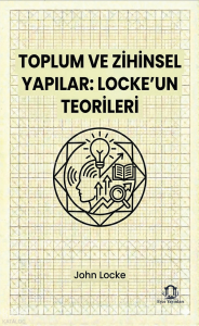 Toplum ve Zihinsel Yapılar: Locke’un Teorileri