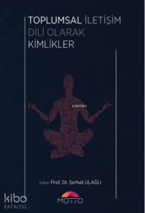 Toplumsal İletişim Dili Olarak KToplumsal İletişim Dili Olarak Kimliklerimlikler