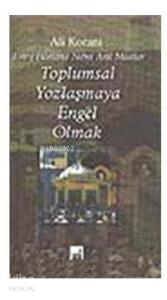 Toplumsal Yozlaşmaya Engel Olmak