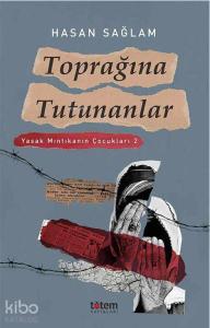 Toprağına Tutunanlar; Yasak Mıntıkanın Çocukları 2