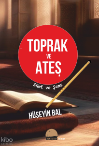 Toprak ve Ateş;Rumi ve Şems